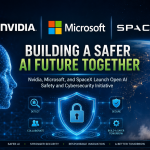 Nvidia, Microsoft & SpaceX Unite to Launch Open AI Safety and Cybersecurity Initiative: A New Era for Secure Artificial Intelligence